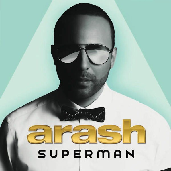 Arash - 'Superman (Ft Nyanda)'