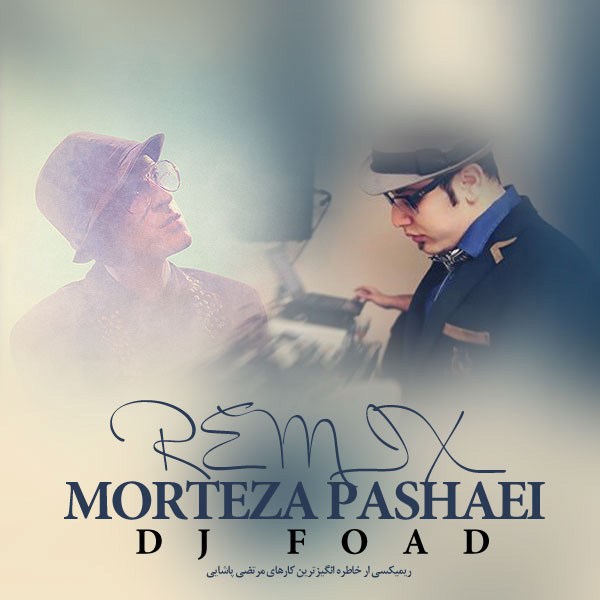 Dj Foad Moghadam - 'Morteza Pashaei Remix'