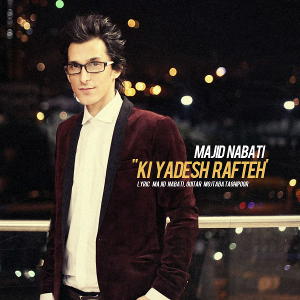 Majid Nabati - 'Ki Yadesh Mireh'