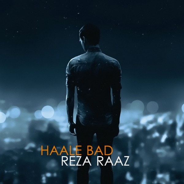 Reza Raaz - 'Haale Bad'