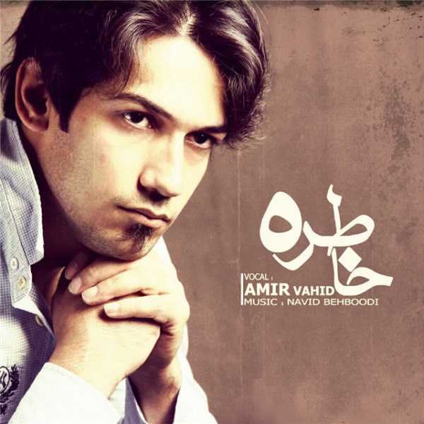 Amir Vahid - 'Khatereh'