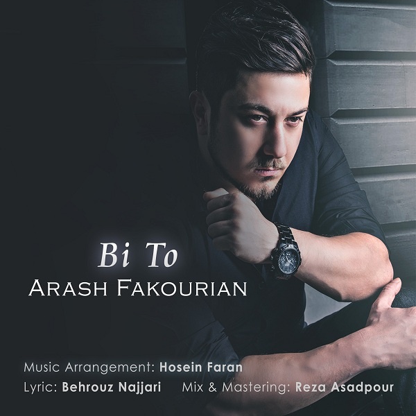 Arash Fakourian - 'Bi To'