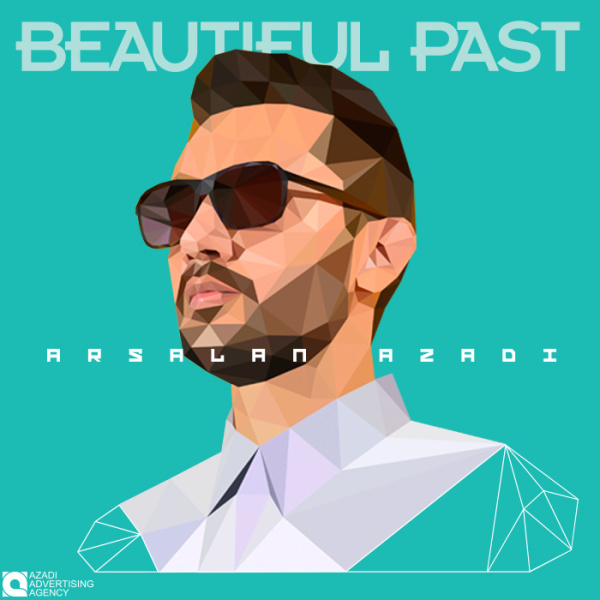 Arsalan Azadi - 'Beautiful Past'