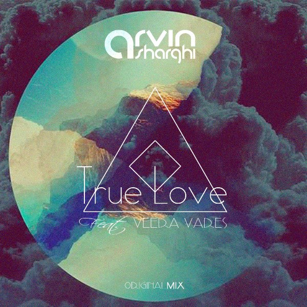 Arvin Sharghi - 'True Love (Original Mix) (Ft Veera Vares)'
