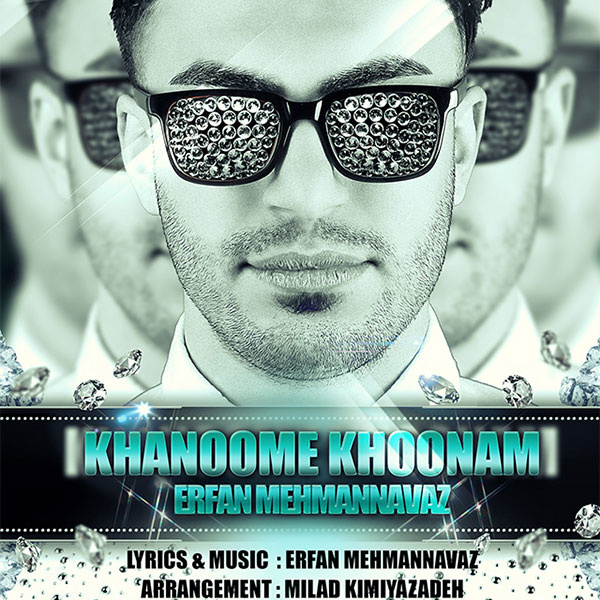 Erfan Mehmannavaz - 'Khanoome Khoonam'