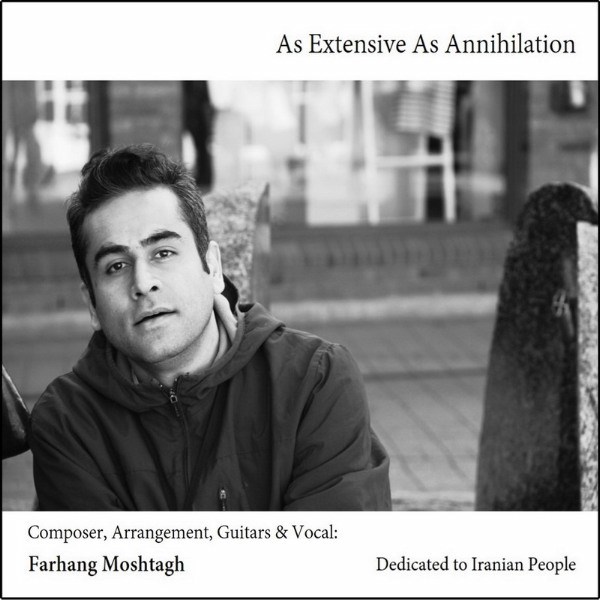 Farhang Moshtagh - 'As Extensive As Annihilation'