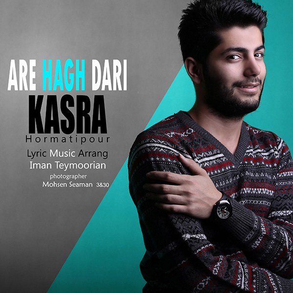 Kasra - 'Are Hagh Dari'