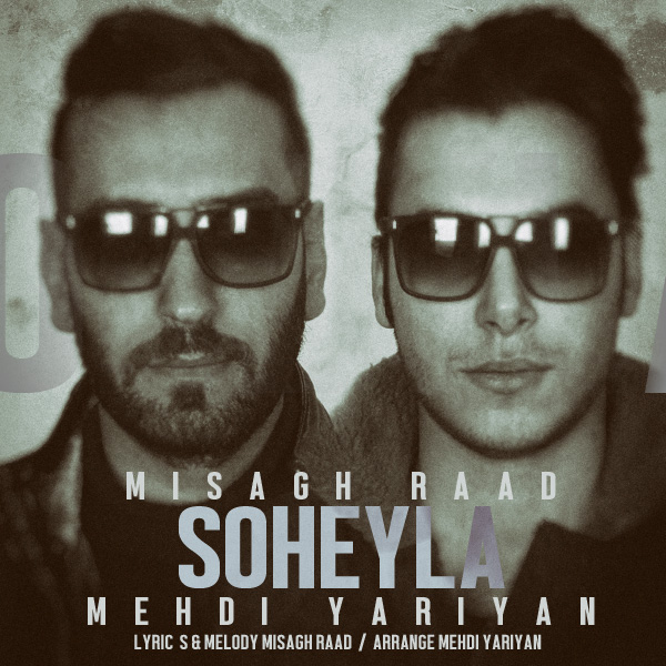 Mehdi Yariyan - 'Soheyla (Ft Misagh Raad)'