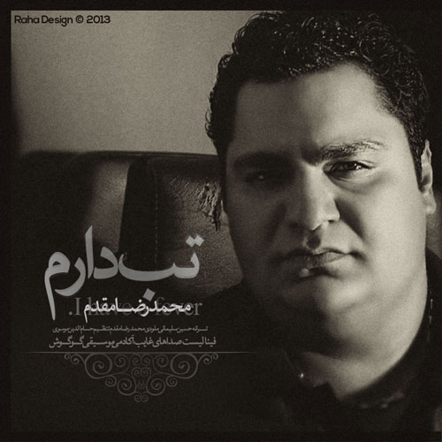 Mohammadreza Moghaddam - 'Tab Daram'