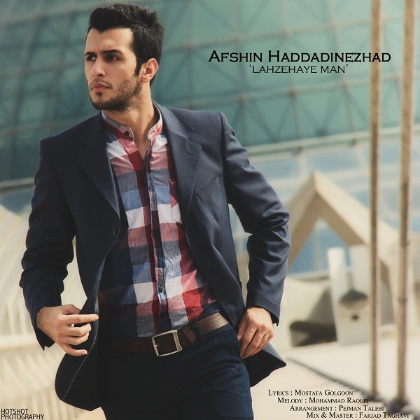 Afshin Haddadinezhad - 'Lahzehaye Man'