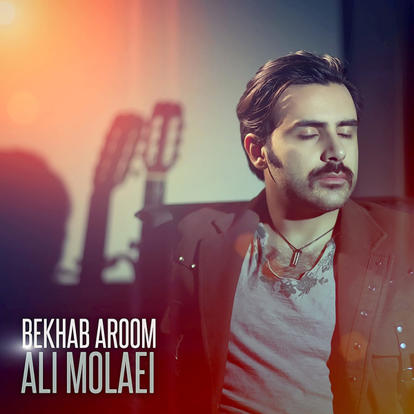 Ali Molaei - 'Bekhab Aroom'