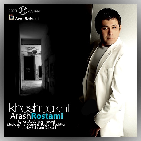 Arash Rostami - 'Khoshbakhti'