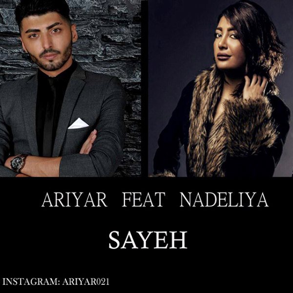 Ariyar - 'Sayeh (Ft Nadeliya)'