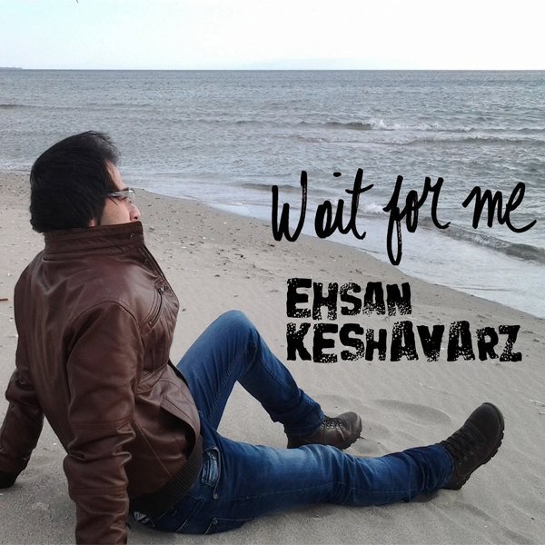 Ehsan Keshavarz - 'Wait For Me'