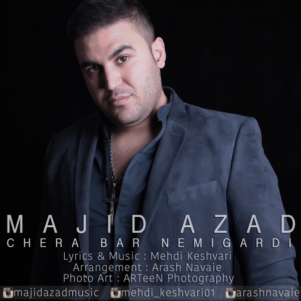 Majid Azad - 'Chera Bar Nemigardi'