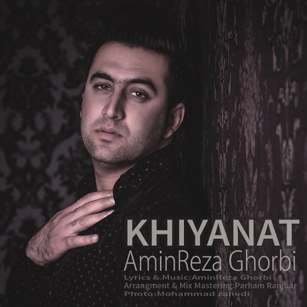 Aminreza Ghorbi - 'Khianat'