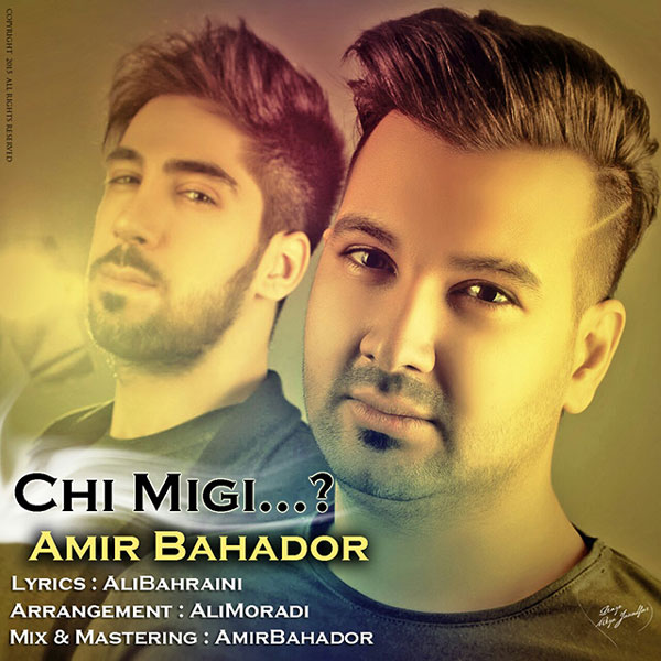 Amir Bahador - 'Chi Migi'