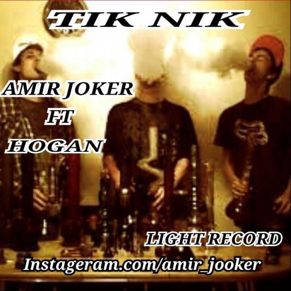 Amir Joker - 'Tik Nik (Ft Hogan)'