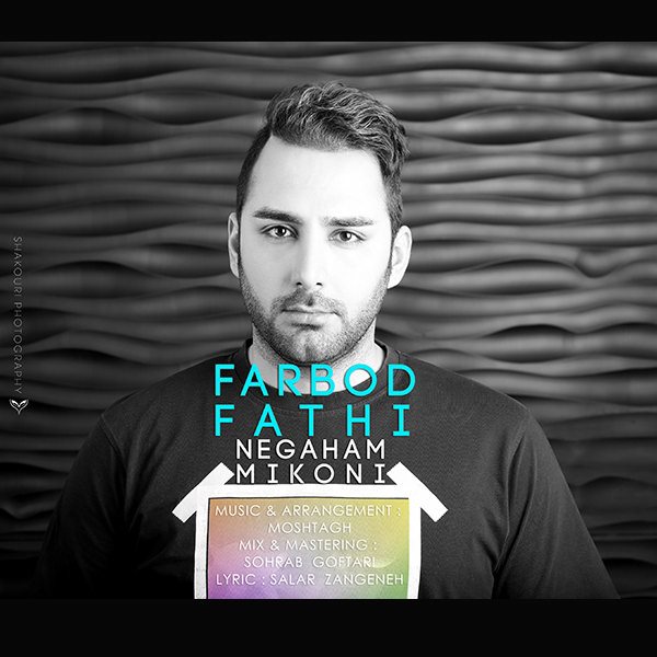 Farbod Fathi - 'Negaham Mikoni'