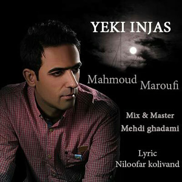 Mahmoud Maroufi - 'Yeki Injast'