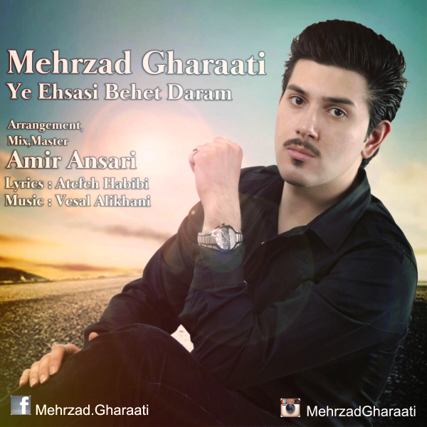 Mehrzad Gharaati - 'Ye Ehsasi Behet Daram'
