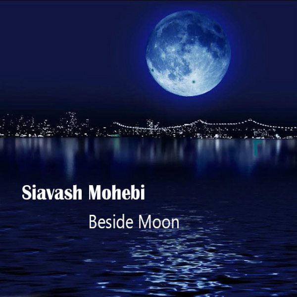 Siavash Mohebi - 'Beside Moon'