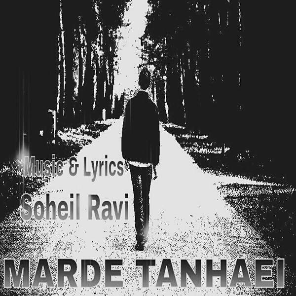 Soheil Ravi - 'Marde Tanhaye'