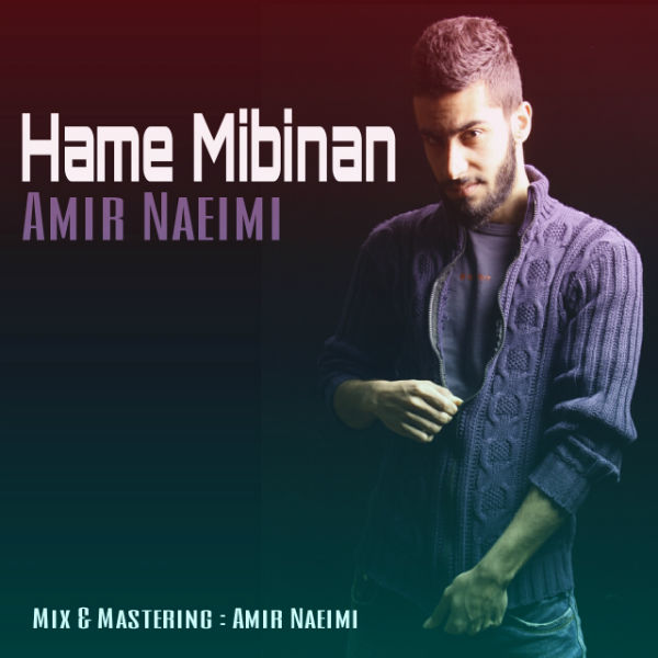Amir Naeimi - Hame Mibinan