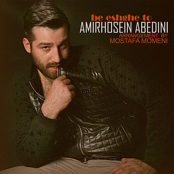 AmirHossein Abedini - Be Eshghe To