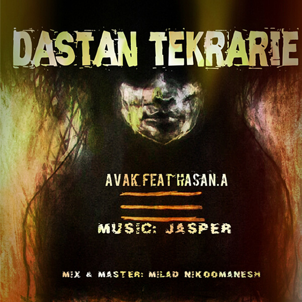 Avak - Dastan Tekrarie (Ft Hasan A)
