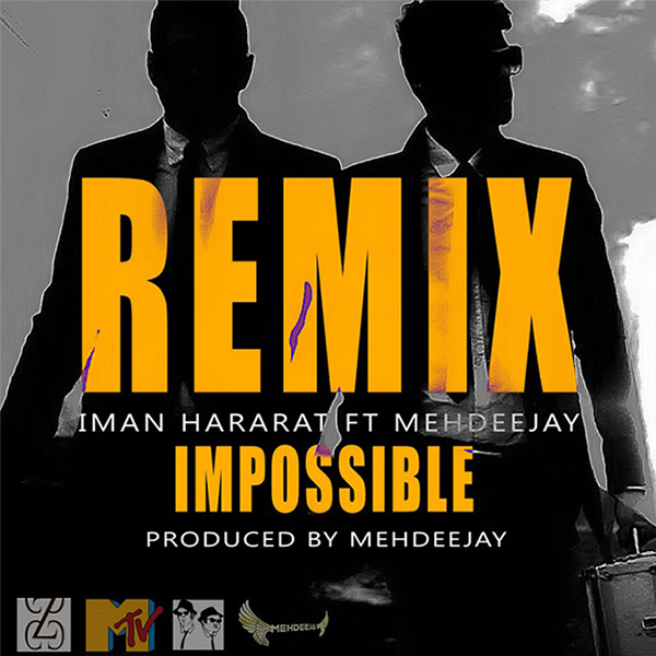 Iman Hararat - Impossible (Ft. Mehdeejay) (Remix)