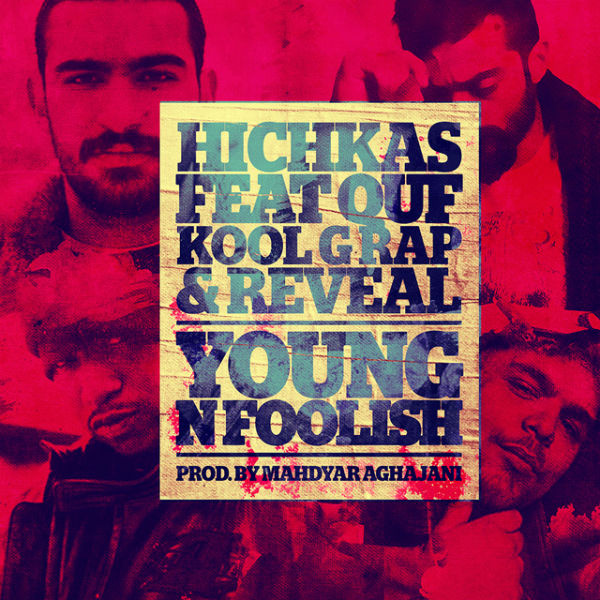 Reveal, Quf, Kool G Rap, Hichkas - 'Young N Foolish'