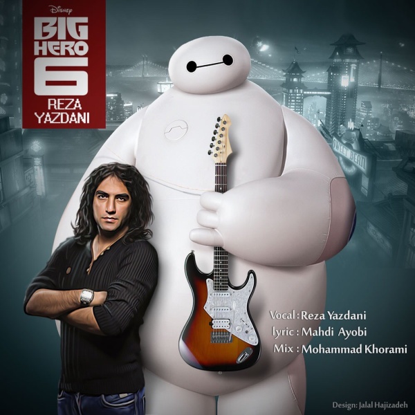 Reza Yazdani - Big Hero 6