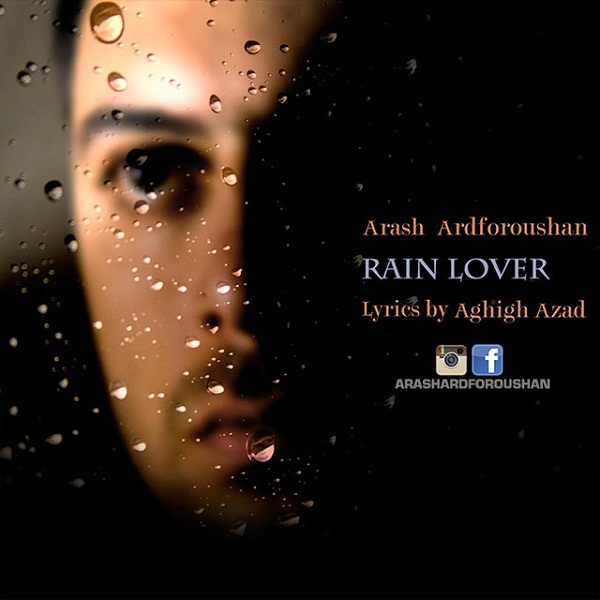 Arash Ardforoushan - 'Rain Lover'