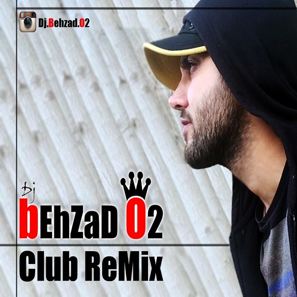 Behzad O2 - 'Club Remix'