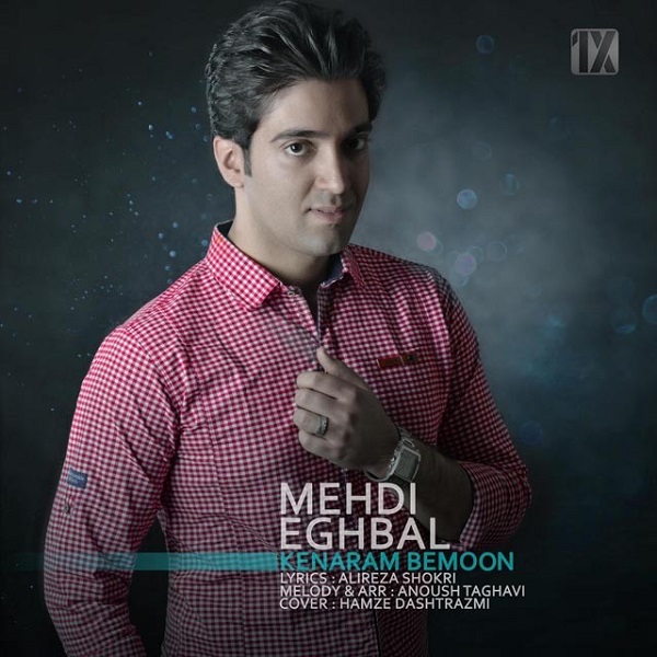 Mehdi Eghbal - 'Kenaram Bemoon'