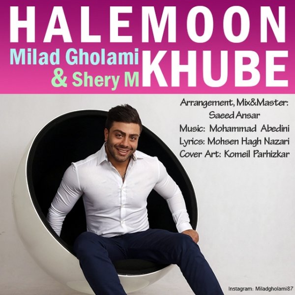 Milad Gholami - 'Halemoon Khube (Ft SheryM)'