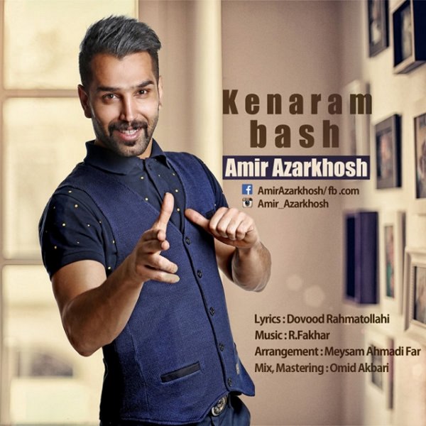 Amir Azarkhosh - Kenaram Bash