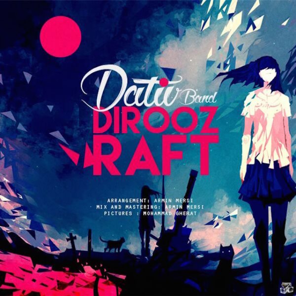 Dativ Band - Dirooz Raft