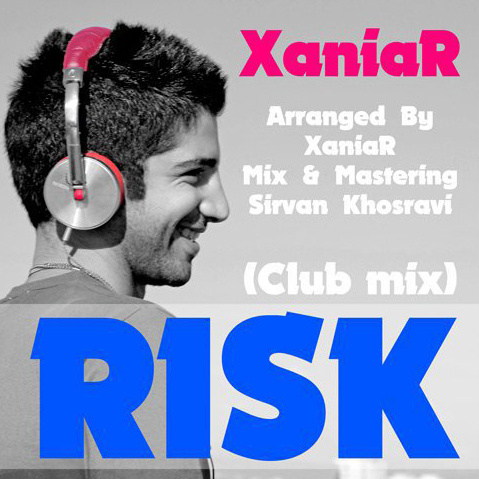 Xaniar - Risk (Club Mix)