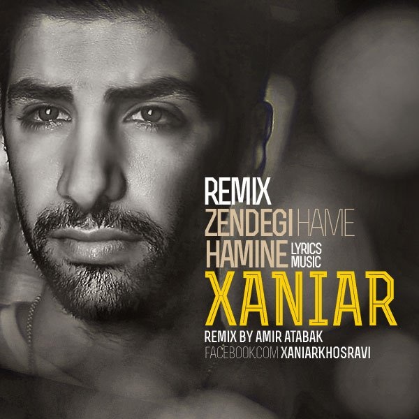 Xaniar - 'Zendegie Hame Hamine (Remix)'