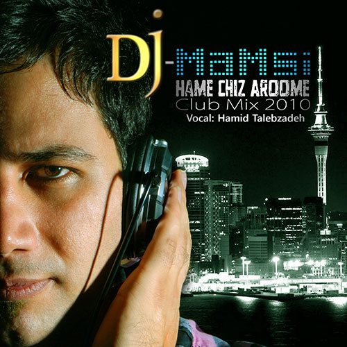 Hamid Talebzadeh - 'Hamechi Aroomeh (DJ Mamsi Club Remix)'