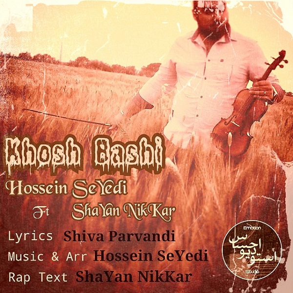Hossein Seyedi - Khosh Bashi (Ft Shayan NikKar)
