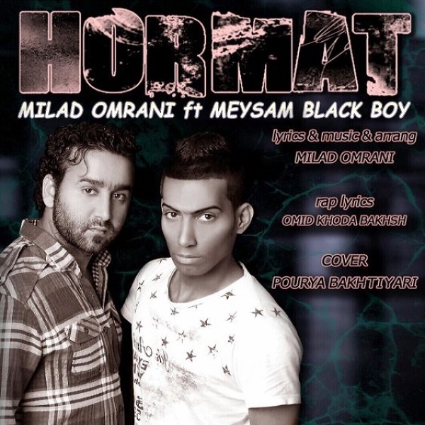 Milad Omrani - Hormat (Ft Meysam Black Boy)
