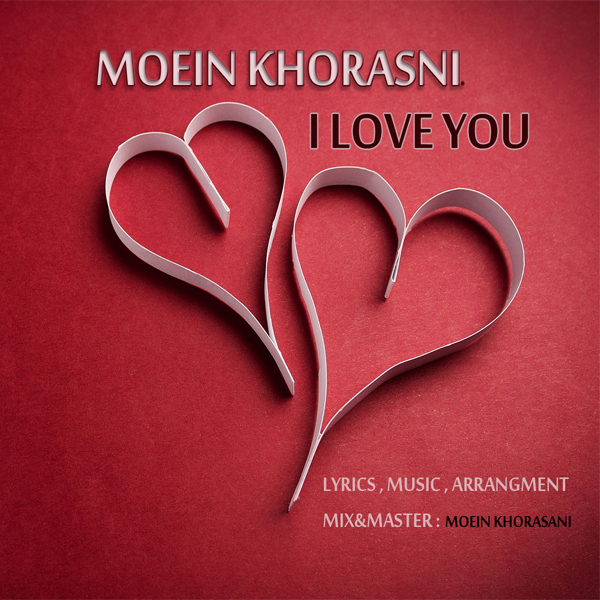 Moein Khorasani - I Love You