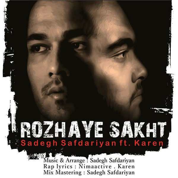 Sadegh Safdariyan - Roozaye Sakht (Ft Karen)
