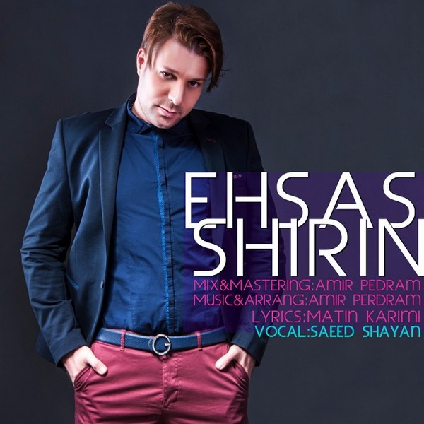 Saeed Shayan - Ehsas Shirin