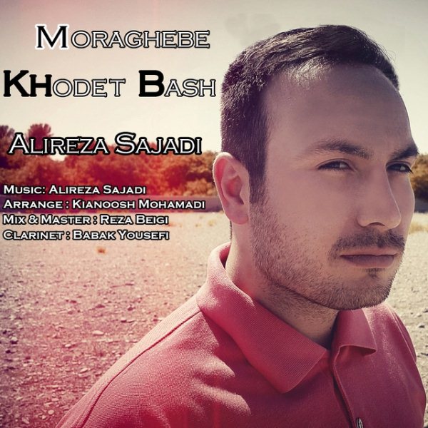 Alireza Sajadi - Moraghebe Khodet Bash