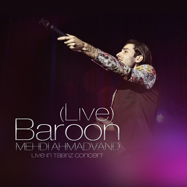 Mehdi Ahmadvand - Baroon (Live)
