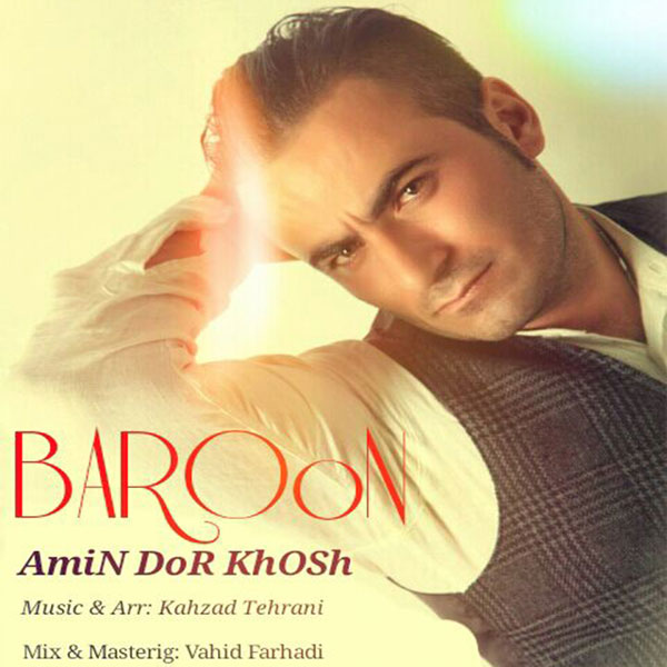 Amin Dor Khosh - 'Baroon'